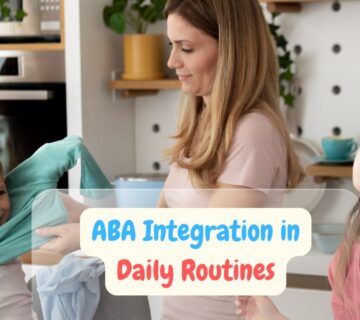 Mastering ABA Integration in Daily Routines: A Comprehensive Guide for Parents and Caregivers