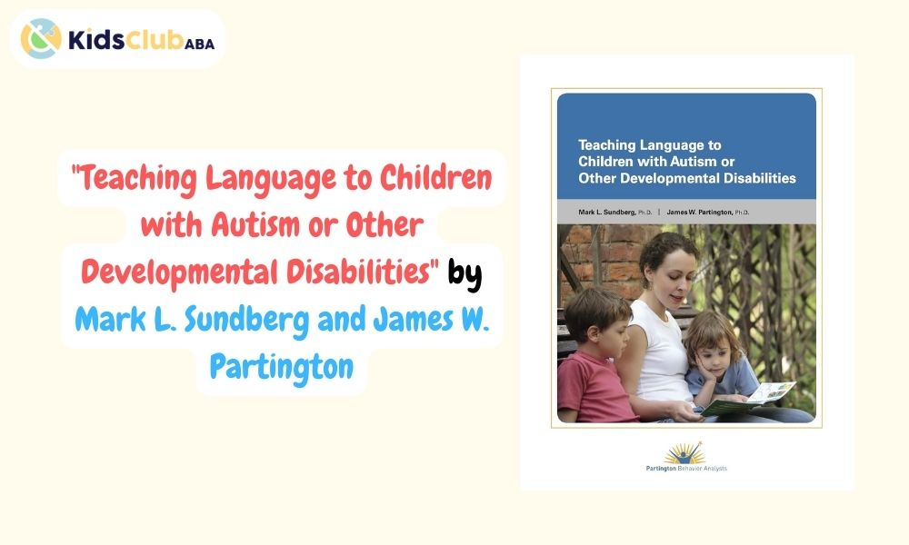 Teaching Language to Children with Autism or Other Developmental Disabilities_ by Mark L. Sundberg and James W. Partington