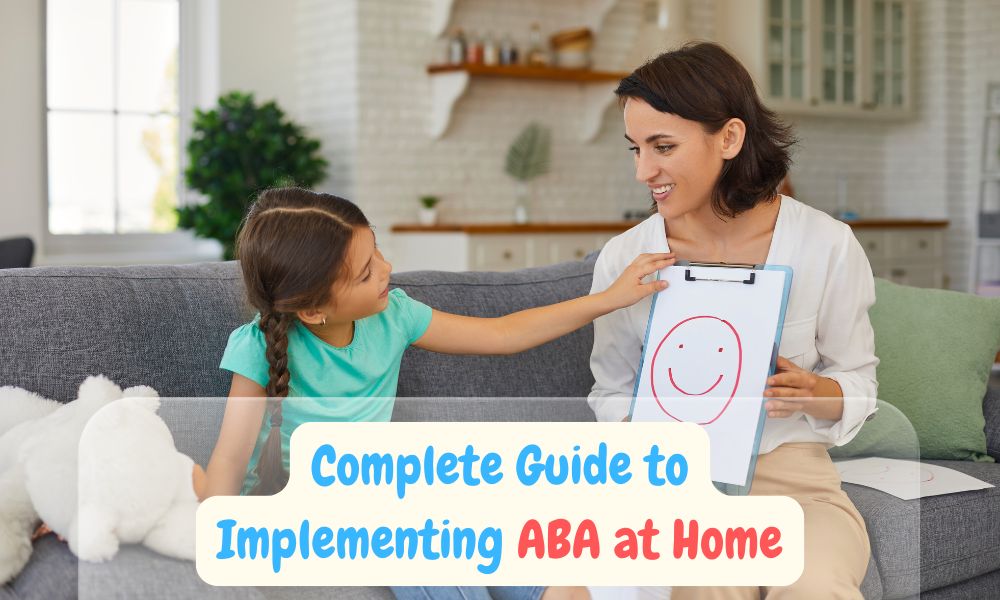 The Complete Guide to Implementing ABA at Home: 15 Essential Strategies for Success