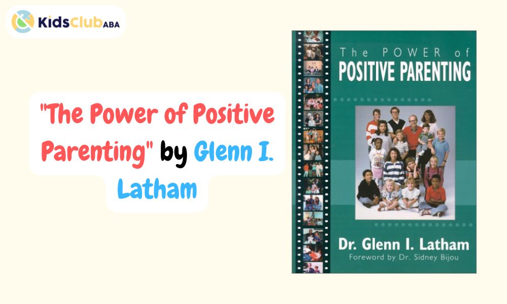 The Power of Positive Parenting_ by Glenn I. Latham