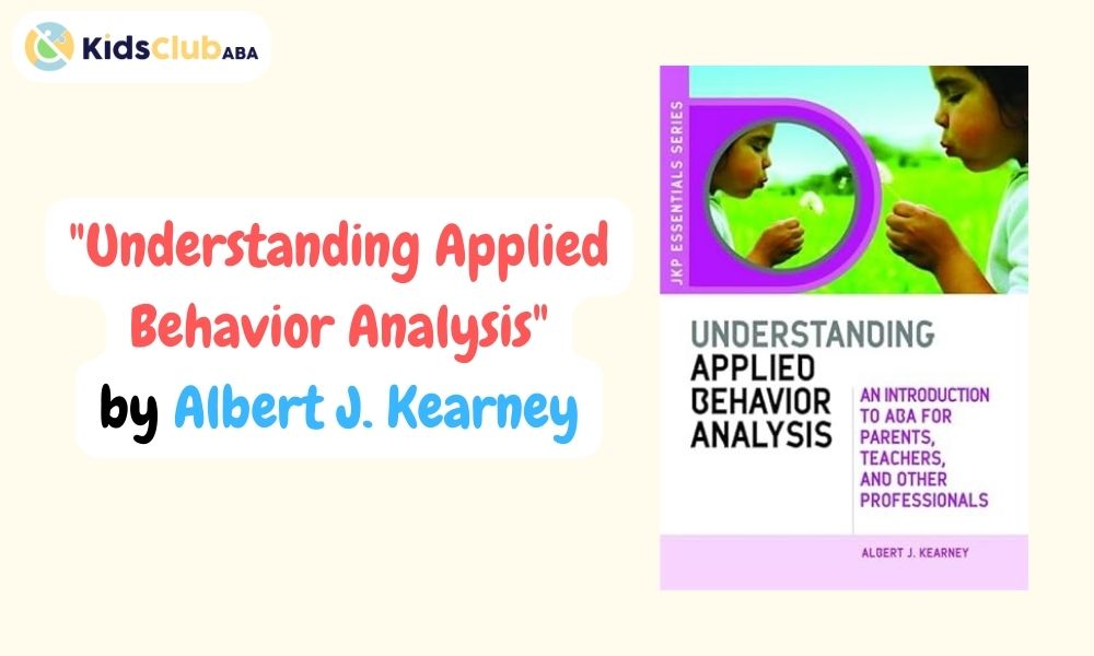 Understanding Applied Behavior Analysis_ by Albert J. Kearney